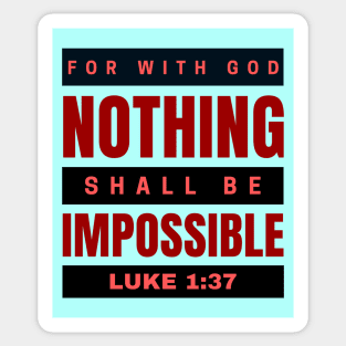 For with God nothing shall be impossible | Bible Verse Luke 1:37 Sticker